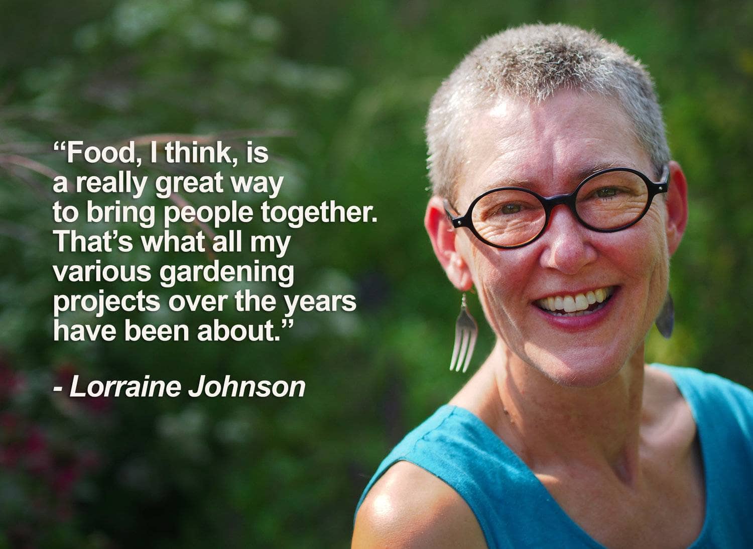 Connecting – Lorraine Johnson and the Reason for Gardens