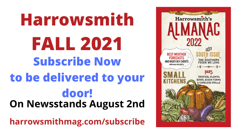 Harrowsmith Fall 2021 – Subscribe Now